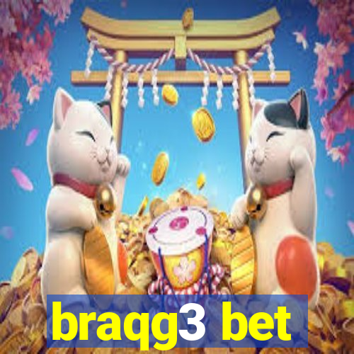 braqg3 bet